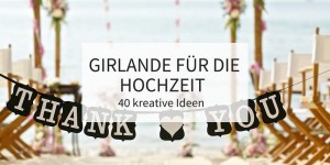 Beitragsbild des Blogbeitrags Girlande und Wimpelkette für die Hochzeit – 40 kreative Ideen 