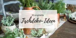 Beitragsbild des Blogbeitrags 35 originelle Tischdeko-Ideen für die Hochzeit