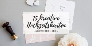 Beitragsbild des Blogbeitrags 15 kreative Hochzeitskarten-Sets und Papeterie-Ideen 