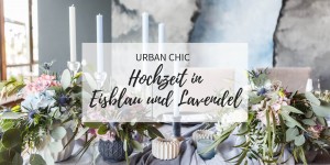 Beitragsbild des Blogbeitrags Eisblau küsst Lavendel auf einer eleganten Urban Chic Hochzeit