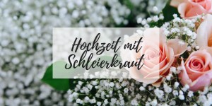 Beitragsbild des Blogbeitrags 40 bezaubernde Schleierkraut Hochzeitsdeko-Ideen