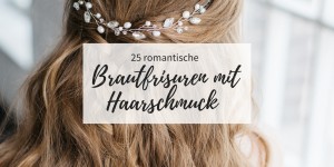 Beitragsbild des Blogbeitrags 25 romantische Brautfrisuren mit Haarschmuck
