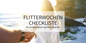 Beitragsbild des Blogbeitrags Flitterwochen Checkliste: Hochzeitsreise optimal planen