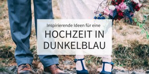 Beitragsbild des Blogbeitrags 30 inspirierende Ideen für eine Hochzeit in Dunkelblau 