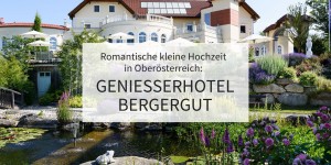 Beitragsbild des Blogbeitrags Romantische kleine Hochzeit in Oberösterreich: Genießerhotel Bergergut 