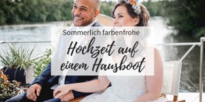 Beitragsbild des Blogbeitrags Sommerlich farbenfrohe Hochzeit auf einem Hausboot