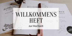 Beitragsbild des Blogbeitrags Willkommensheft zur Hochzeit: DIY Idee und kostenloser Download