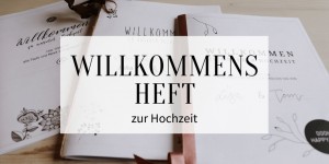 Beitragsbild des Blogbeitrags Willkommensheft zur Hochzeit: DIY Idee und kostenloser Download 