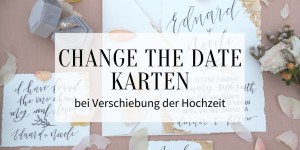Beitragsbild des Blogbeitrags Change-the-Date Karten bei Verschiebung der Hochzeit 