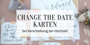 Beitragsbild des Blogbeitrags Change-the-Date Karten bei Verschiebung der Hochzeit 