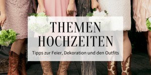 Beitragsbild des Blogbeitrags Themenhochzeiten: Tipps zur Feier, Dekoration und den Outfits 