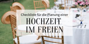 Beitragsbild des Blogbeitrags Checkliste für die Planung einer Hochzeit im Freien 