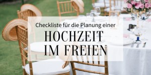 Beitragsbild des Blogbeitrags Checkliste für die Planung einer Hochzeit im Freien