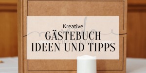 Beitragsbild des Blogbeitrags Kreative Gästebuch Ideen und Tipps, um eine besondere Erinnerung zu schaffen 