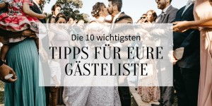 Beitragsbild des Blogbeitrags Die 10 wichtigsten Tipps für eure Gästeliste + Vorlage zum Download