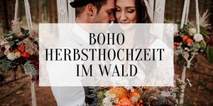 Beitragsbild des Blogbeitrags Wild Bride: Boho Herbsthochzeit im Wald 