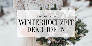 Beitragsbild des Blogbeitrags 50+ zauberhafte Winterhochzeit Deko-Ideen