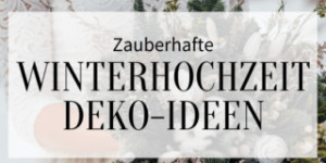 Beitragsbild des Blogbeitrags 50+ zauberhafte Winterhochzeit Deko-Ideen
