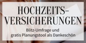 Beitragsbild des Blogbeitrags Umfrage zu Hochzeitsversicherungen: gratis Planungstool als Dankeschön 