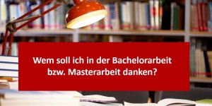 Beitragsbild des Blogbeitrags Tipps für die Danksagung Ihrer Bachelorarbeit oder Masterarbeit 