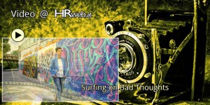 Beitragsbild des Blogbeitrags Video @ HRweb | Surfing on Bad Thoughts