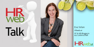 Beitragsbild des Blogbeitrags HRweb-Talk mit Eva Selan: HRweb ist 10 Jahre alt … eine immer noch spannende Aufgabe?