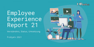 Beitragsbild des Blogbeitrags Pressemeldung | Employee Experience Report 2021: 15 % der Unternehmen aktiv bei “moments that matter”