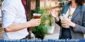 Beitragsbild des Blogbeitrags SmallTalk Melanie Kidman | Energiegeladen, positiv & ein Herz, das für HR schlägt