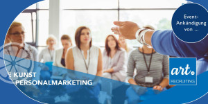 Beitragsbild des Blogbeitrags 17+18apr2024 | ART of Recruiting – Die Kunst des Mitarbeitermarketings.