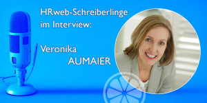 Beitragsbild des Blogbeitrags Autoren-Interview | Veronika Aumaier: HR & Leadership geschickt verknüpft 