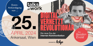 Beitragsbild des Blogbeitrags 25apr2024 | talks at work – Digital, vernetzt, revolutionär.