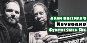 Beitragsbild des Blogbeitrags Adam Holzman’s Keyboard & Synthesizer Rig On Tour With Steven Wilson