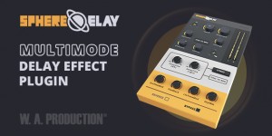 Beitragsbild des Blogbeitrags W.A Production Released SphereDelay – A New Multimode Delay Effect Plugin & 90% Intro Sale 