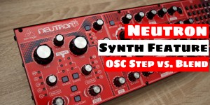Beitragsbild des Blogbeitrags BEHRINGER Neutron Synthesizer Feature : Analog Waveform Stepping Vs Blending