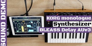 Beitragsbild des Blogbeitrags KORG Monologue Synthesizer & BLEASS Delay AUv3 Sound Demo!