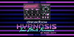 Beitragsbild des Blogbeitrags Dreadbox Hypnosis Effects Processor In-Depth Sound Demo