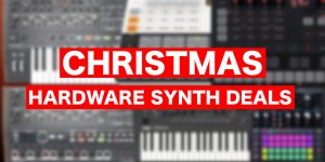 Beitragsbild des Blogbeitrags Do Not Miss These Hardware Synthesizer Deals For Christmas 