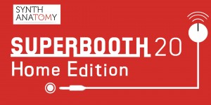 Beitragsbild des Blogbeitrags Superbooth 20 Home Edition Is On & This Awaits You On Synth Anatomy