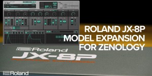 Beitragsbild des Blogbeitrags Roland Intros JX-8P Model, First Expansion For The Zenology Software Synth 