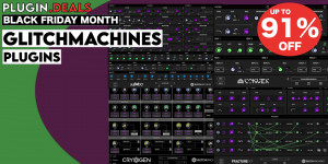 Beitragsbild des Blogbeitrags Deal: Save Up To 91% OFF Glitchmachines Effects Plugins (Black Friday Sale)