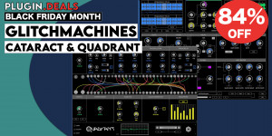 Beitragsbild des Blogbeitrags Deal: Save 84% OFF Glitchmachines Cataract Sampler & Quadrant Multi-Fx (Black Friday Sale) 