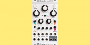 Beitragsbild des Blogbeitrags Mutable Instruments Beads, The Official Successor Of The Clouds Module