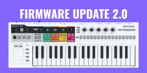 Beitragsbild des Blogbeitrags Arturia Keystep Pro 2.0 Firmware Update, Arpeggios In Sequences & More