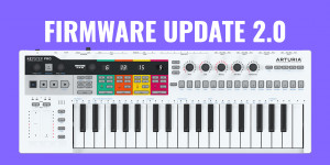 Beitragsbild des Blogbeitrags Arturia Keystep Pro 2.0 Firmware Update, Arpeggios In Sequences & More 