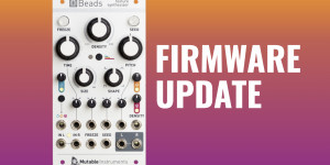 Beitragsbild des Blogbeitrags Mutable Instruments Beads Firmware Update, New FM Wavetables, Bug Fixes & Improvements 