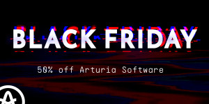 Beitragsbild des Blogbeitrags Arturia Black Friday sale, 50% OFF on V Collection 8, FX Collection 2 & Pigments 