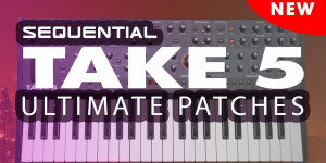 Beitragsbild des Blogbeitrags Ultimate Patches releases 333 new presets for the Sequential Take 5 Synthesizer 