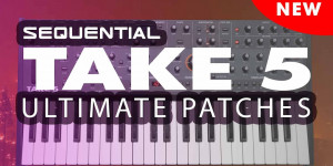 Beitragsbild des Blogbeitrags Ultimate Patches releases 333 new presets for the Sequential Take 5 Synthesizer