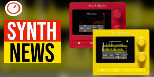 Beitragsbild des Blogbeitrags SYNTH NEWS: 1010music nanobox synthesizers (Fireball & Lemondrop)
