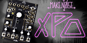 Beitragsbild des Blogbeitrags Make Noise XPO, a stereo analog prismatic oscillator with stereo PWM